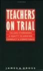 Image for Teachers on Trial : Values, Standards, and Equity in Judging Conduct and Competence