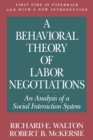 Image for A Behavioral Theory of Labor Negotiations : An Analysis of a Social Interaction System