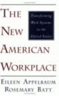 Image for The New American Workplace : Transforming Work Systems in the United States