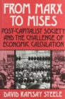 Image for From Marx to Mises : Post Capitalist Society and the Challenge of Ecomic Calculation
