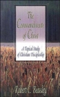Image for The Commandments of Christ : A Topical Study of Christian Discipleship