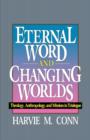Image for Eternal Word and Changing Worlds
