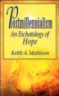 Image for Postmillennialism : An Eschatology of Hope
