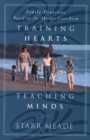 Image for Training Hearts, Teaching Minds : Family Devotions Based on the Shorter Catechism