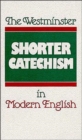 Image for The Westminster Shorter Catechism in Modern English