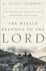 Image for The Battle Belongs to the Lord : The Power of Scripture for Defending Our Faith