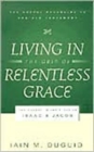 Image for Living in the Grip of Relentless Grace