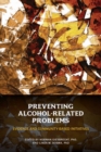 Image for Preventing Alcohol-Related Problems : Evidence and Community-Based Initiatives