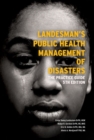 Image for Landesman&#39;s Public Health Management of Disasters