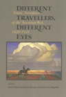 Image for Different Travellers, Different Eyes : Artists&#39; Narratives of the American West, 1820-1920