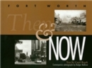 Image for Fort Worth Then and Now