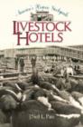 Image for America&#39;s historic stockyards  : livestock hotels