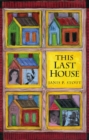 Image for This Last House : A Retirement Memoir