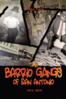 Image for The Barrio Gangs of San Antonio, 1915-2015