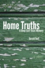 Image for Home Truths : A Deep East Texas Memory