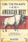 Image for Dictionary of the American West: over 5,000 terms and expressions from aarigaa! to zopilote