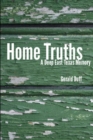 Image for Home truths: a deep East Texas memory