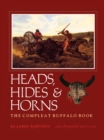 Image for Heads, Hides and Horns: The Complete Buffalo Book