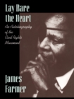 Image for Lay bare the heart: an autobiography of the civil rights movement