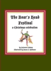 Image for The Boar&#39;s Head Festival : A Christmas Celebration
