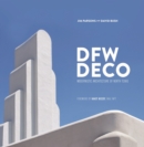 Image for DFW Deco : Modernistic Architecture of North Texas
