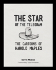 Image for The Star of the Telegram : The Cartoons of Harold Maples