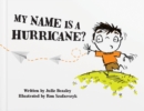 Image for My Name Is a Hurricane?