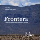 Image for Frontera : A Journey Across the US-Mexico Border