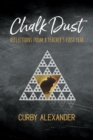 Image for Chalk Dust : Reflections from a Teacher&#39;s First Year