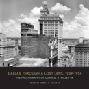 Image for Dallas Through a Lost Lens, 1939-1954