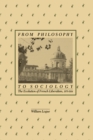Image for From Philosophy to Sociology : The Evolution of French Liberalism, 1870–1914