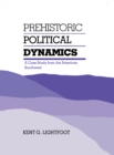 Image for Prehistoric Political Dynamics : A Case Study from the American Southwest