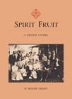 Image for Spirit Fruit : A Gentle Utopia