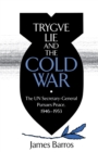 Image for Trygve Lie and the Cold War : The UN Secretary-General Pursues Peace, 1946–1953