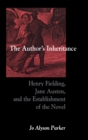 Image for The Author&#39;s Inheritance : Henry Fielding, Jane Austen, and the Establishment of the Novel