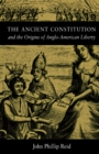 Image for The Ancient Constitution and the Origins of Anglo-American Liberty