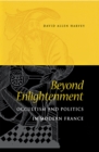 Image for Beyond enlightenment  : occultism and politics in modern France