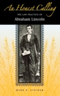 Image for An honest calling  : the law practice of Abraham Lincoln