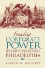 Image for Founding Corporate Power in Early National Philadelphia