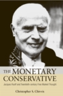 Image for The Monetary Conservative : Jacques Rueff and Twentieth-century Free Market Thought