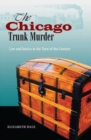 Image for The Chicago Trunk Murder : Law and Justice at the Turn of the Century