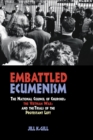 Image for Embattled Ecumenism : The National Council of Churches, the Vietnam War, and the Trials of the Protestant Left