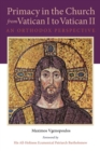 Image for Primacy in the church from Vatican I to Vatican II  : an orthodox perspective
