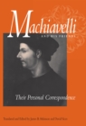 Image for Machiavelli and His Friends : Their Personal Correspondence