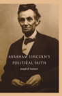 Image for Abraham Lincoln&#39;s Political Faith