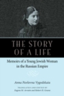 Image for The story of a life  : memoirs of a young Jewish woman in the Russian Empire