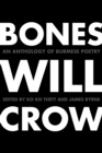 Image for Bones Will Crow : An Anthology of Burmese Poetry