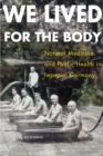 Image for We Lived for the Body