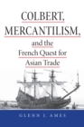 Image for Colbert, Mercantilism, and the French Quest for Asian Trade