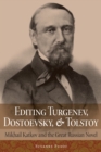 Image for Editing Turgenev, Dostoevsky, and Tolstoy : Mikhail Katkov and the Great Russian Novel